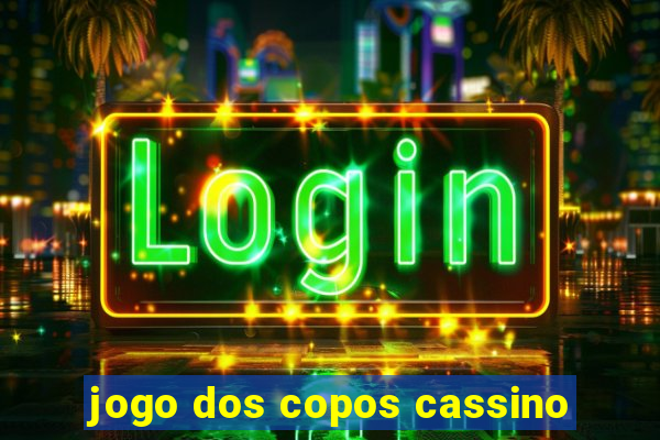 jogo dos copos cassino